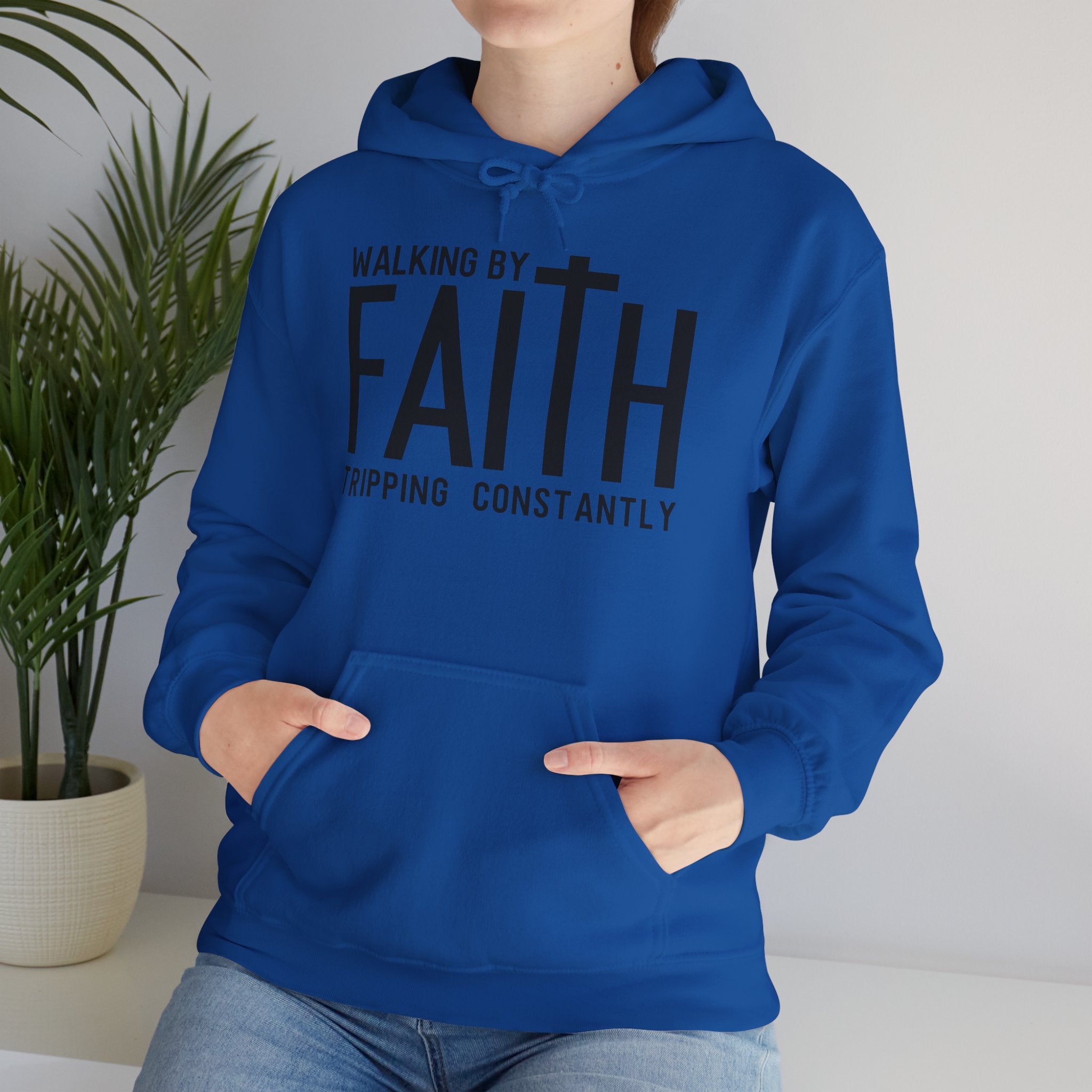 Faith Hoodie - "Walking by Faith, Tripping Constantly"
