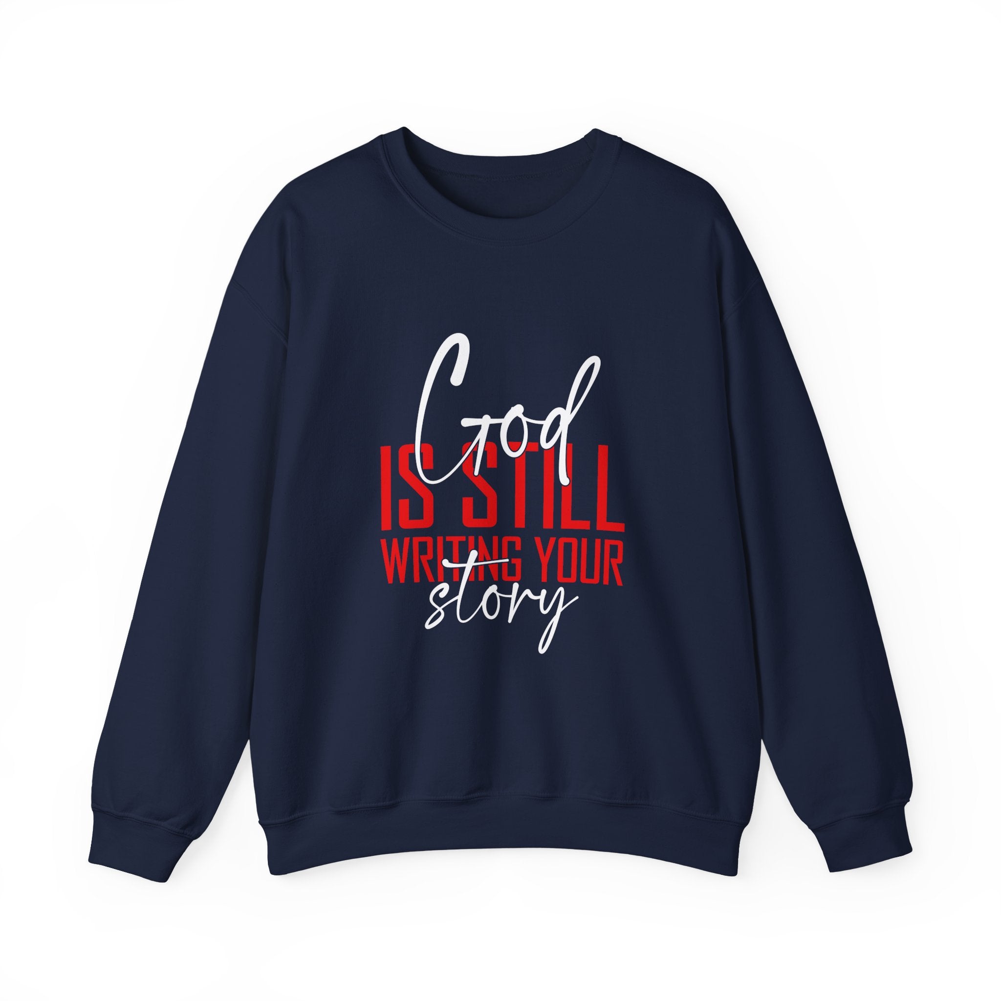 God Is Still Writing Your Story Sweatshirt