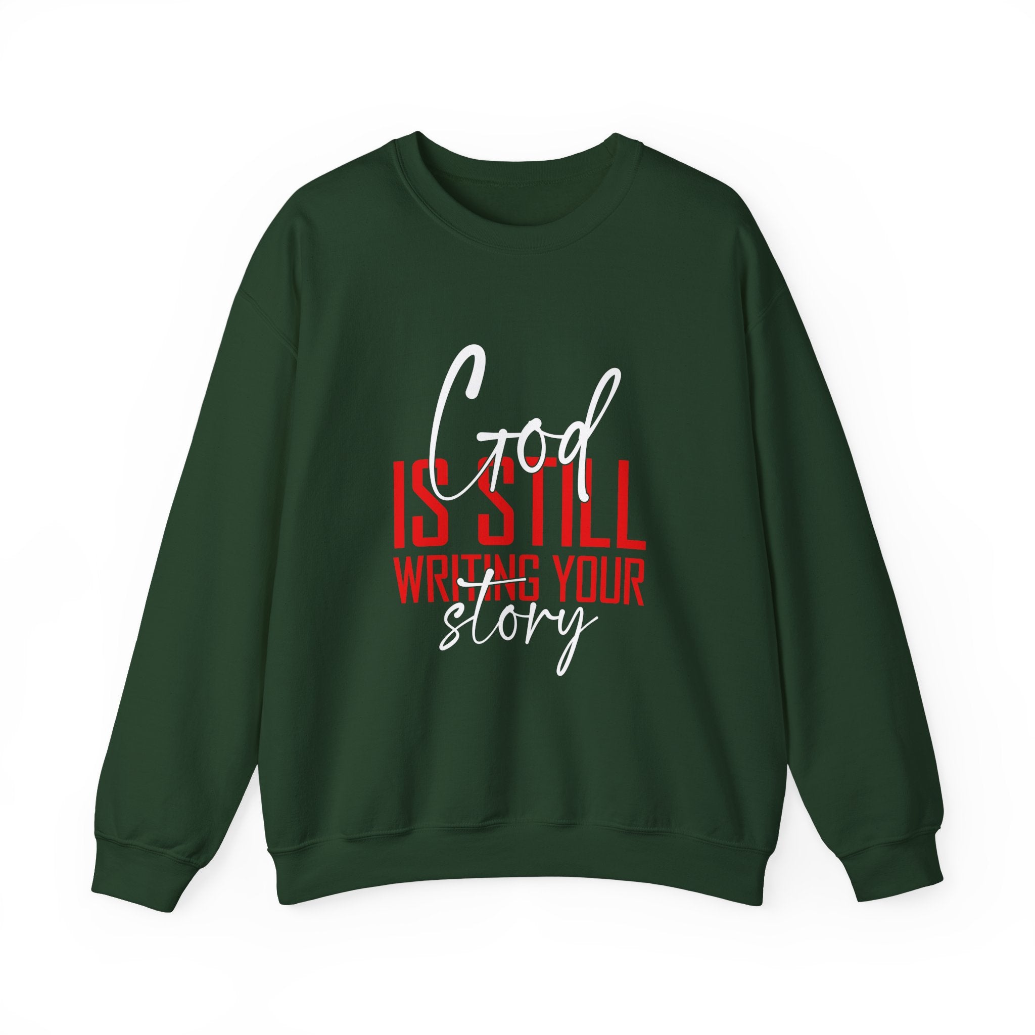 God Is Still Writing Your Story Sweatshirt