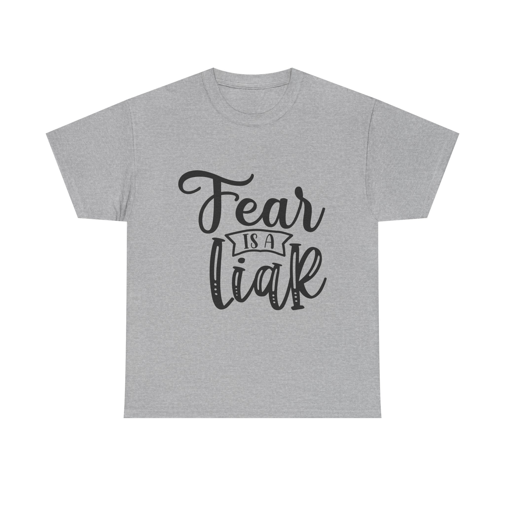 "Fear Is A Liar" T-Shirt