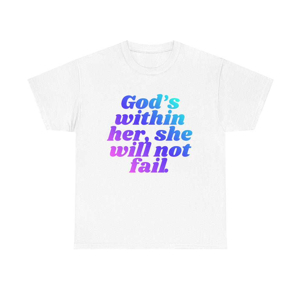 "God’s Within Her She Will Not Fail" T-Shirt