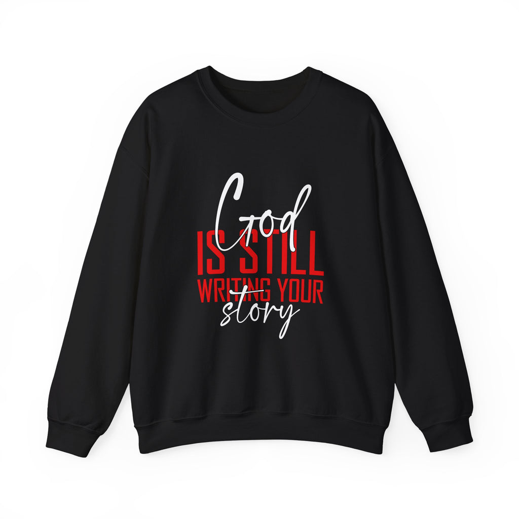 God Is Still Writing Your Story Sweatshirt