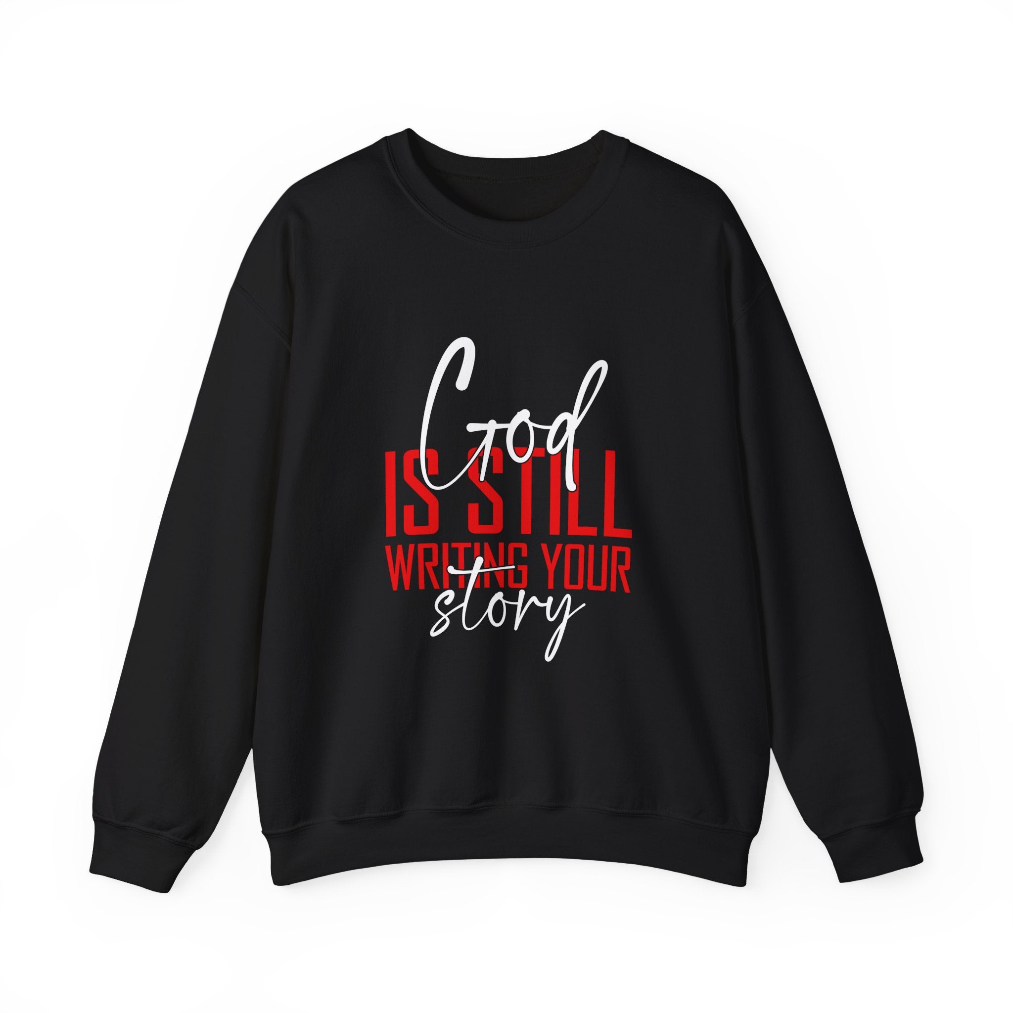 God Is Still Writing Your Story Sweatshirt