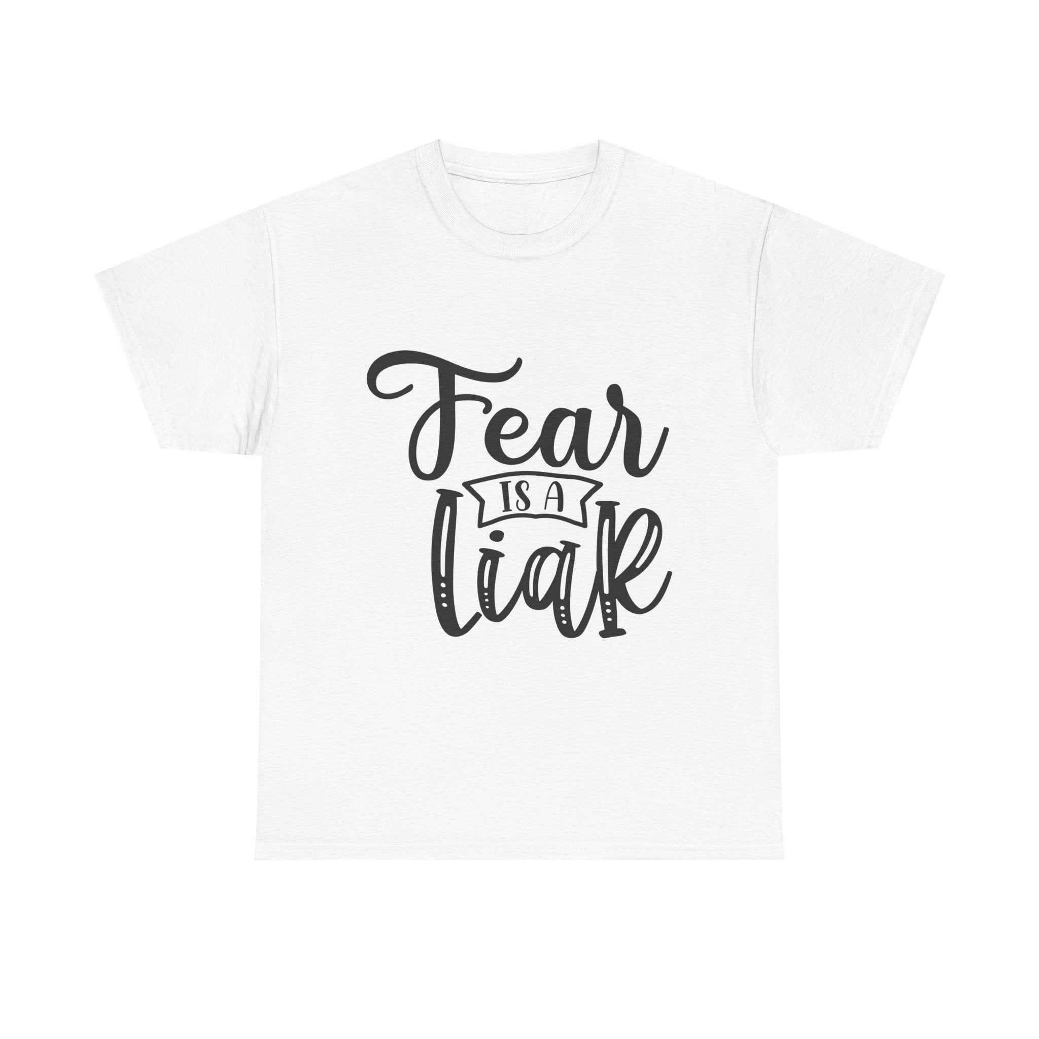 "Fear Is A Liar" T-Shirt