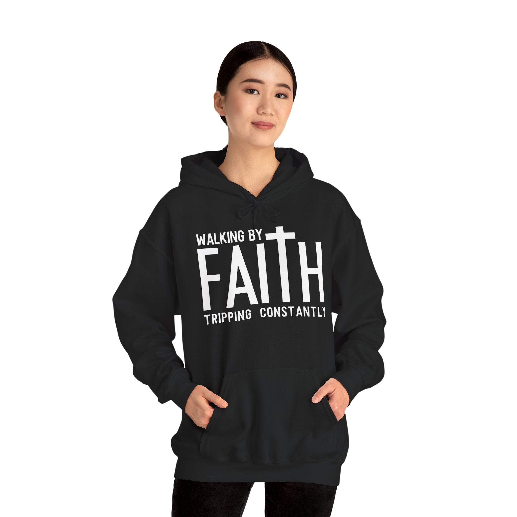 Faith Hoodie — "Walking by Faith, Tripping Constantly"