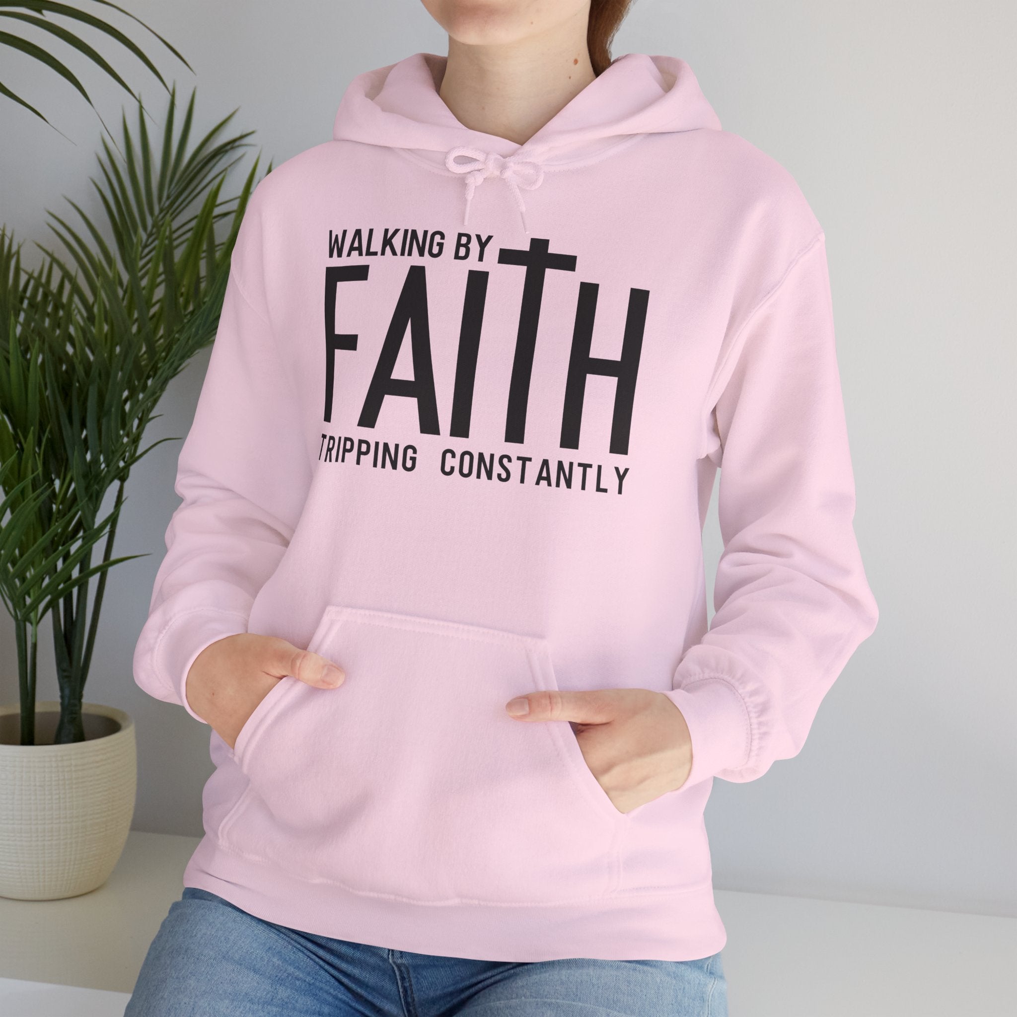 Faith Hoodie - "Walking by Faith, Tripping Constantly"