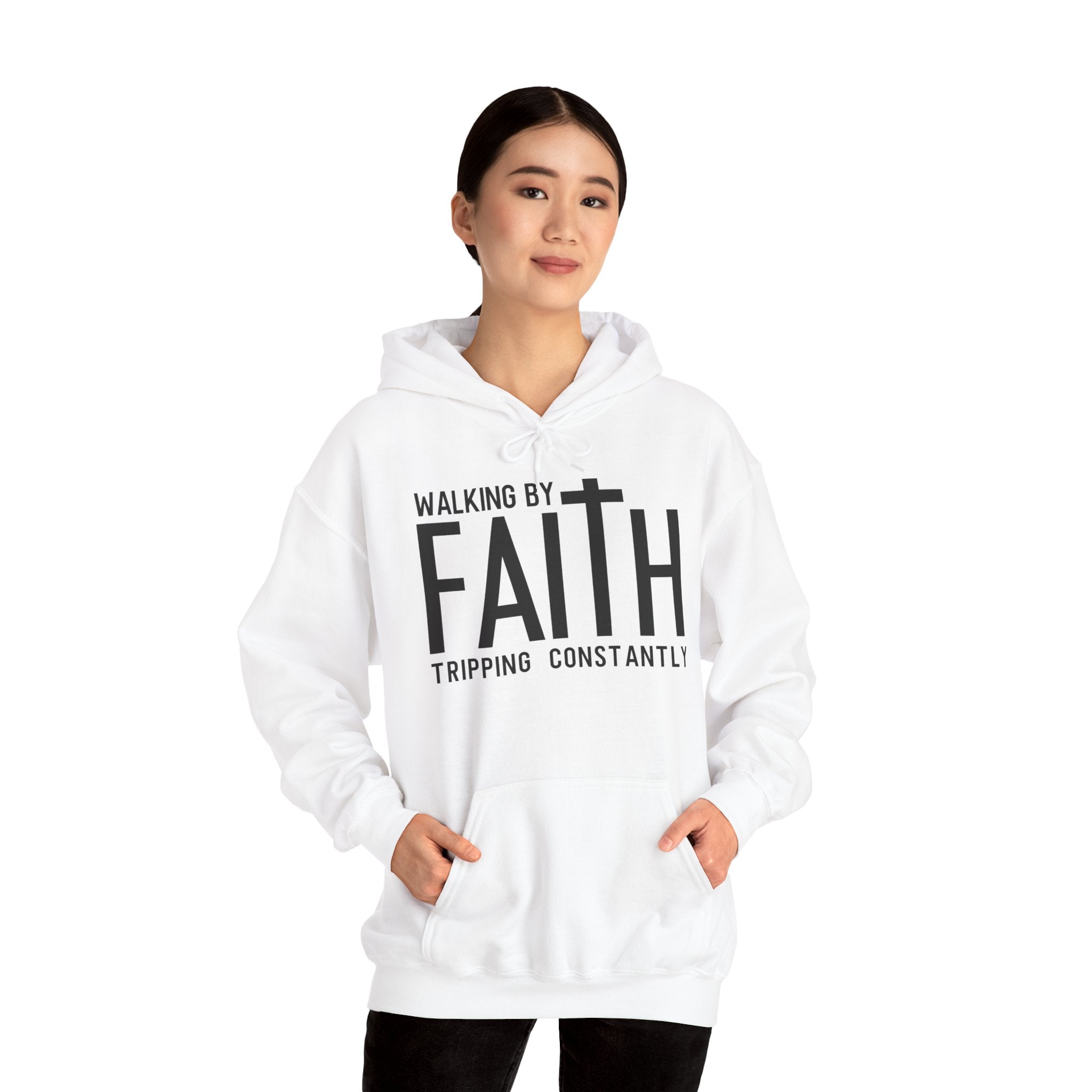 Faith Hoodie - "Walking by Faith, Tripping Constantly"