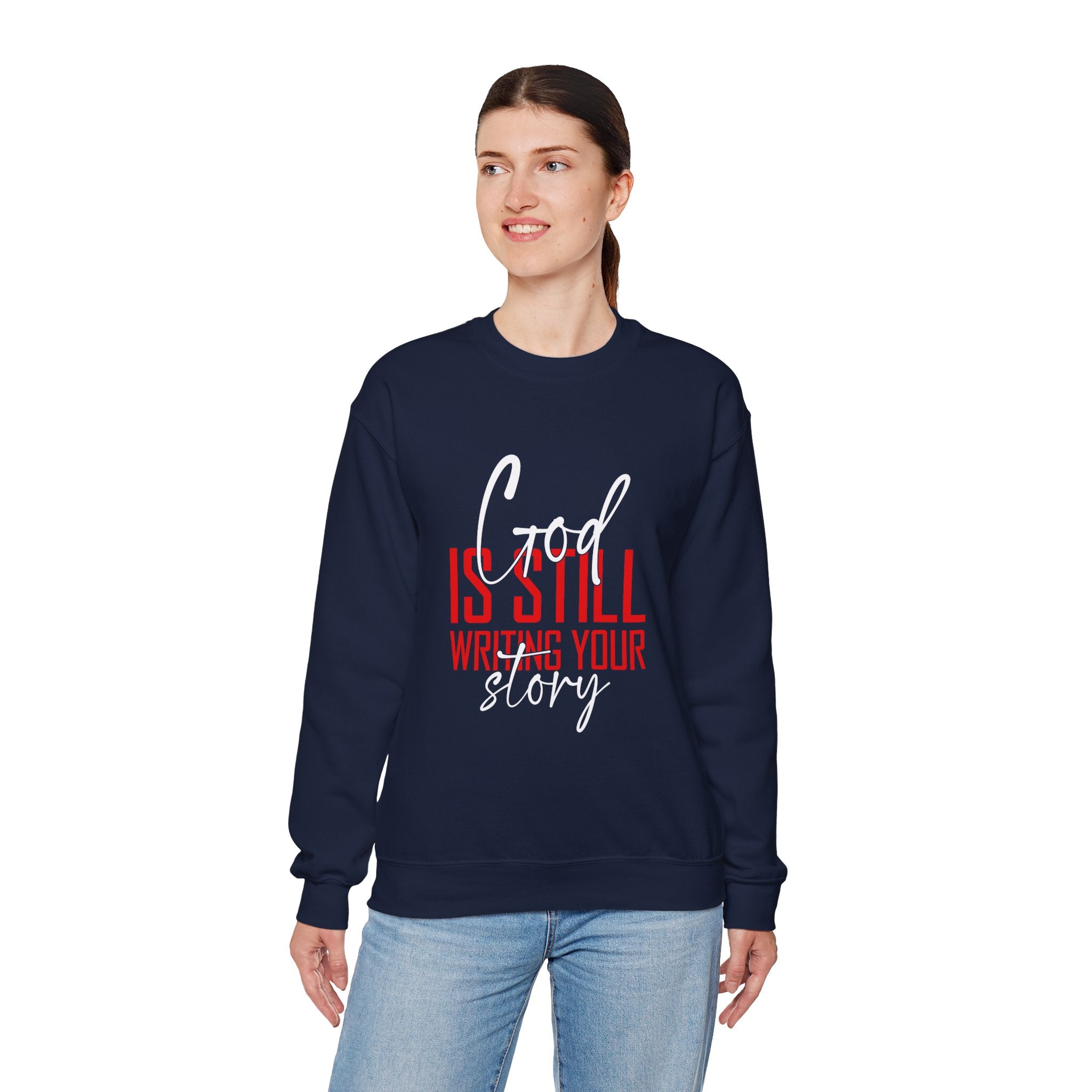 God Is Still Writing Your Story Sweatshirt