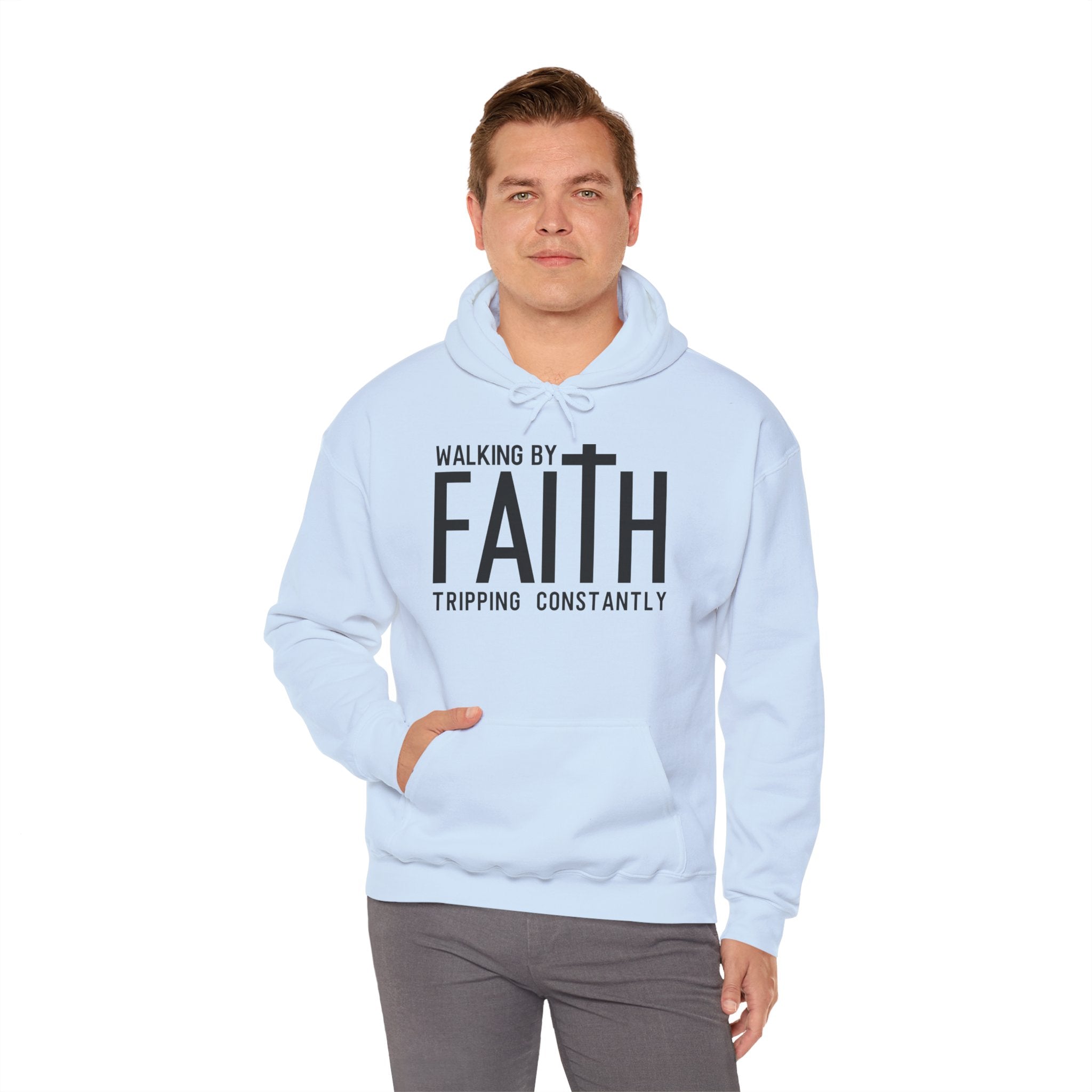 Faith Hoodie - "Walking by Faith, Tripping Constantly"