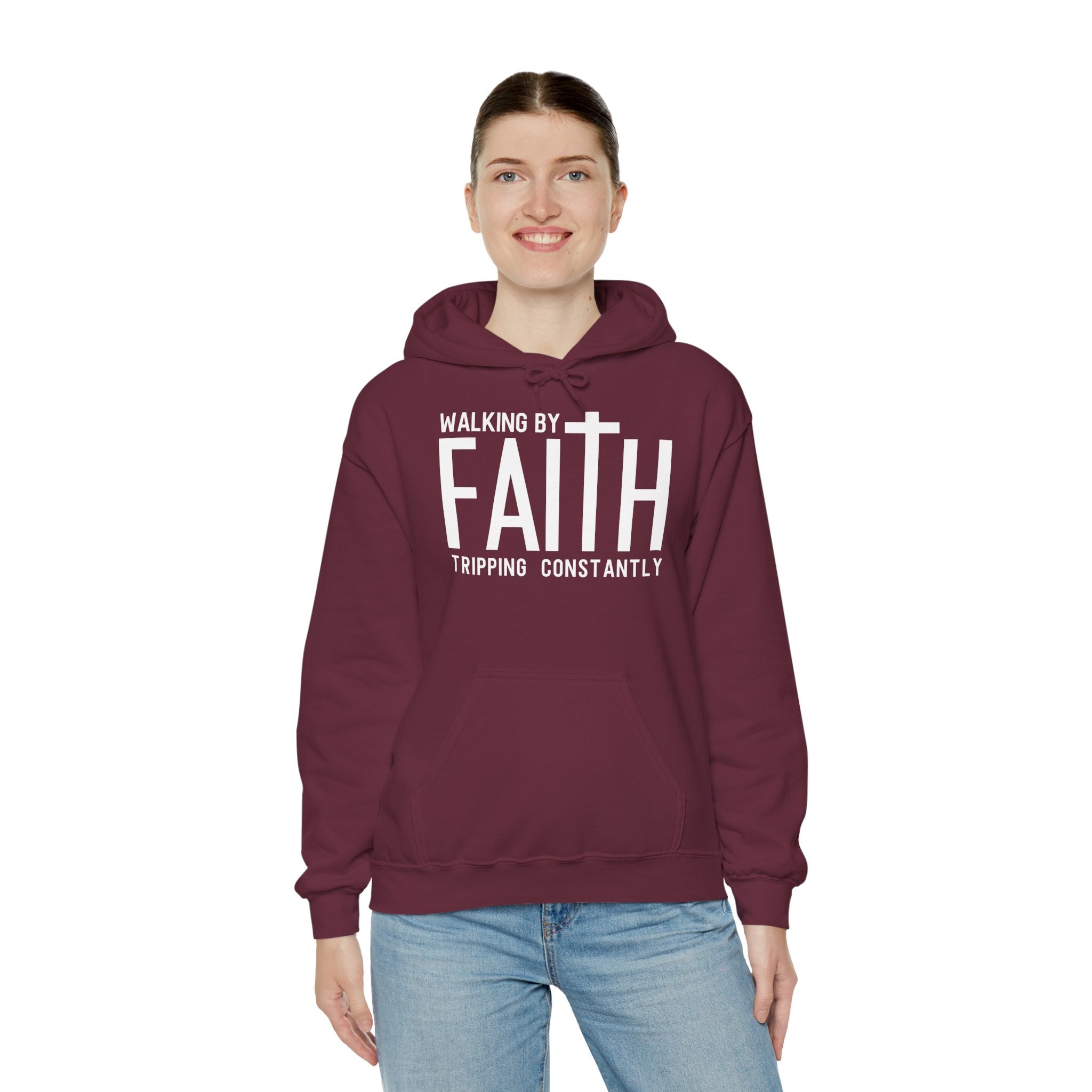 Faith Hoodie — "Walking by Faith, Tripping Constantly"